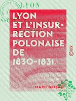 Télécharger le livre :  Lyon et l'insurrection polonaise de 1830-1831