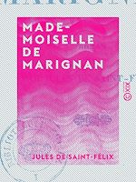Télécharger le livre :  Mademoiselle de Marignan - Roman