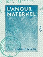 Download this eBook L'Amour maternel - Poème en quatre chants