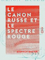 Télécharger le livre :  Le Canon russe et le Spectre rouge
