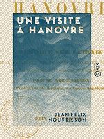 Download this eBook Une visite à Hanovre - Mémoire sur Leibniz - Septembre 1860