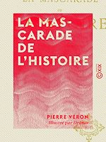 Télécharger le livre :  La Mascarade de l'histoire