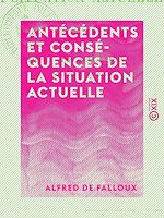 Télécharger le livre :  Antécédents et conséquences de la situation actuelle