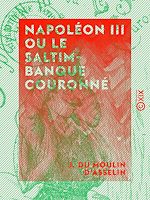 Télécharger le livre :  Napoléon III ou le Saltimbanque couronné
