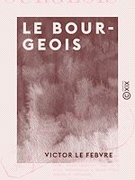 Télécharger le livre :  Le Bourgeois