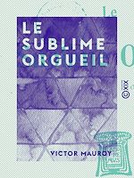 Télécharger le livre :  Le Sublime Orgueil