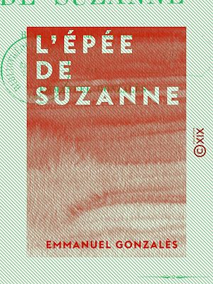 Téléchargez le livre :  L'Épée de Suzanne - Histoire du temps de François Ier