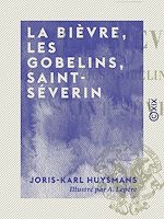 Télécharger le livre :  La Bièvre, les Gobelins, Saint-Séverin