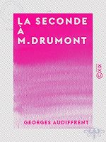 Télécharger le livre :  La Seconde à M. Drumont
