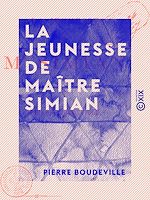 Télécharger le livre :  La Jeunesse de maître Simian