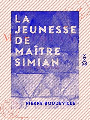 Téléchargez le livre :  La Jeunesse de maître Simian