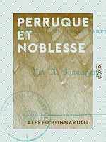 Télécharger le livre :  Perruque et Noblesse - Fatalité en trois parties