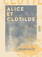 Télécharger le livre :  Alice et Clotilde - Ou le Plaisir et le Devoir