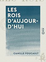 Télécharger le livre :  Les Rois d'aujourd'hui