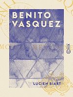 Télécharger le livre :  Benito Vasquez - Étude de mœurs mexicaines