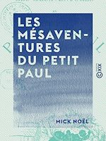 Télécharger le livre :  Les Mésaventures du petit Paul