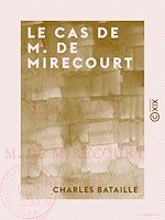Télécharger le livre :  Le Cas de M. de Mirecourt