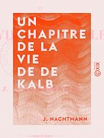 Download this eBook Un chapitre de la vie de De Kalb