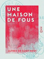 Télécharger le livre :  Une maison de fous