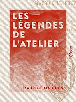 Télécharger le livre :  Les Légendes de l'atelier