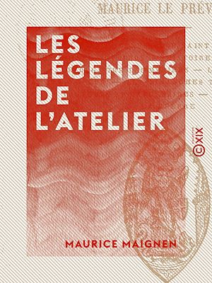 Téléchargez le livre :  Les Légendes de l'atelier