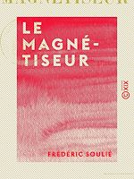 Télécharger le livre :  Le Magnétiseur