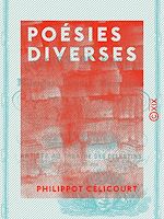 Télécharger le livre :  Poésies diverses - Mélanges, facéties, macédoines ou tout ce que l'on voudra