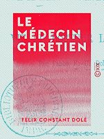 Télécharger le livre :  Le Médecin chrétien - Vie du docteur Lecreps