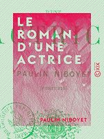 Télécharger le livre :  Le Roman d'une actrice