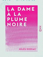 Télécharger le livre :  La Dame à la plume noire