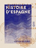 Télécharger le livre :  Histoire d'Espagne - Temps primitifs, domination carthaginoise, romaine, visigothe, arabe
