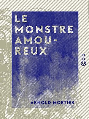Téléchargez le livre :  Le Monstre amoureux