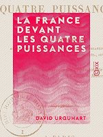 Télécharger le livre :  La France devant les quatre puissances