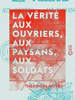 Télécharger le livre :  La Vérité aux ouvriers, aux paysans, aux soldats - Simples paroles