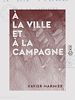 Télécharger le livre :  À la ville et à la campagne - Nouvelles traduites de l'anglais, du danois, du suédois et de l'allemand