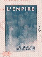 Télécharger le livre :  L'Empire - Mémoire sommaire aux hommes d'État d'Europe