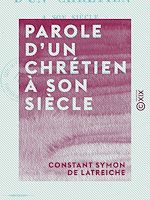 Download this eBook Parole d'un chrétien à son siècle
