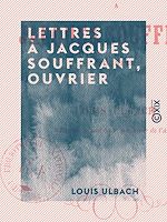 Télécharger le livre :  Lettres à Jacques Souffrant, ouvrier