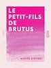 Télécharger le livre :  Le Petit-Fils de Brutus - Nouvelle