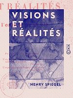 Télécharger le livre :  Visions et Réalités - Ou l'Entrée de la vie