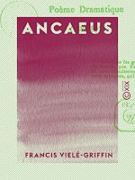 Télécharger le livre :  Ancaeus - Poème dramatique
