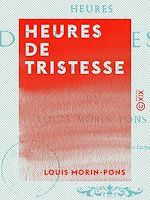 Télécharger le livre :  Heures de tristesse - Vers et prose