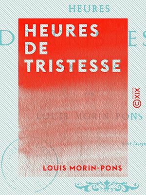 Téléchargez le livre :  Heures de tristesse - Vers et prose
