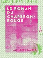 Télécharger le livre :  Le Roman du Chaperon-Rouge