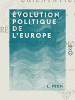 Télécharger le livre :  Évolution politique de l'Europe - Orientation à lui imposer par la création de voies de transport mondiales