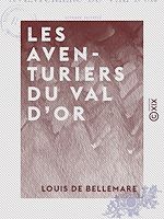 Télécharger le livre :  Les Aventuriers du Val d'Or