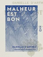 Télécharger le livre :  Malheur est bon