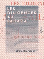 Télécharger le livre :  Les Diligences au Sahara