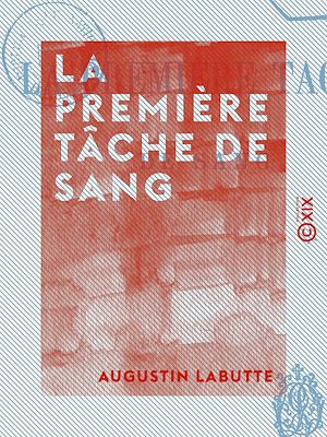 Téléchargez le livre :  La Première Tâche de sang