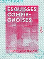 Télécharger le livre :  Esquisses compiégnoises